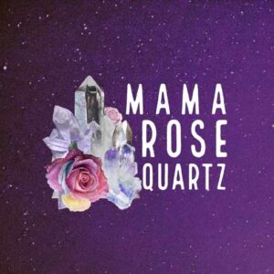 Mama Rose Quartz